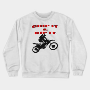 Grip It and Rip It Dirt Bike Racer Crewneck Sweatshirt